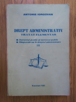 Anticariat: Antonie Iorgovan - Drept administrativ. Tratat elementar (volumul 2)