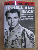 Anticariat: Audie Murphy - To Hell and back