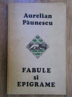 Aurelian Paunescu - Fabule si epigrame
