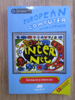 Anticariat: Bernhard Eden - European computer driving licence. Internet, modului 7. Informatie si comunicare
