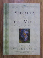 Anticariat: Bruce Wilkinson - Secrets of the Vine