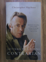 Anticariat: Christopher Hitchens - Letters to a young contrarian