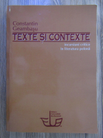 Anticariat: Constantin Geambasu - Texte si contexte. Incursiuni critice in literatura polona