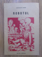 Anticariat: Constantin Ovezea - Robotul