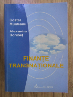 Anticariat: Costea Munteanu, Alexandra Horobet - Finante transnationale