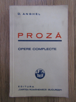 D. Anghel - Proza. Opere complecte