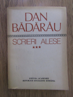 Anticariat: Dan Badarau - Scrieri alese (volumul 3)