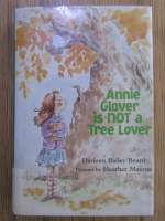 Anticariat: Darleen Bailey Beard - Annie Glover is not a tree lover