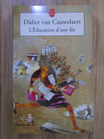 Didier van Cauwelaert - L'education d'une fee