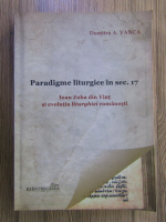 Dumitru Vanca - Paradigme liturgice in sec 17