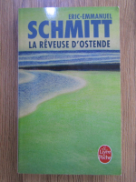 Eric Emmanuel Schmitt - La reveuse d'Ostende