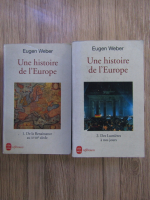 Eugen Weber - Une histoire de l'Europe (2 volume)