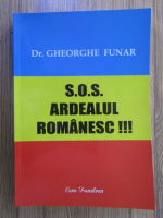 Gheorghe Funar - S.O.S. Ardealul romanesc!!!