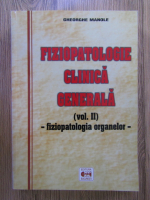 Anticariat: Gheorghe Manole - Fiziopatologie clinica generala (volumul 2)