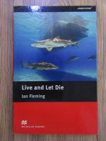 Anticariat: Ian Fleming - Live and let die (text adaptat)