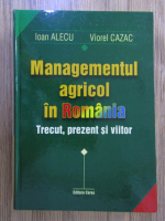 Anticariat: Ioan Alecu - Managementul agricol in Romania