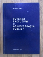 Ioan Vida - Puterea executiva si Administratia Publica