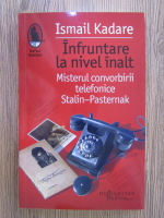 Ismail Kadare - Infruntare la nivel inalt