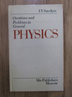J. V. Savelyev - Physics. Questions and problems in general