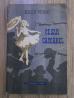 Anticariat: Jules Verne - Cesar Cascabel