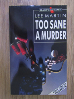 Lee Martin - Too sane a murder