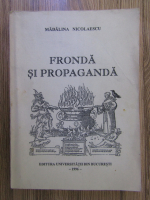 Anticariat: Madalina Nicolaescu - Fronda si propaganda