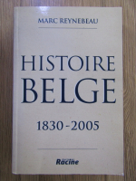 Marc Reynebeau - Histoire Belgie (1830-2005)