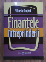 Anticariat: Mihaela Onofrei - Finantele intreprinderii