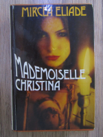 Mircea Eliade - Mademoiselle Christina