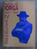 Nicolae Iorga - Studii si documente (volumul 4)
