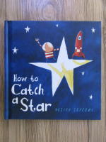 Anticariat: Oliver Jeffers - How to catch a star