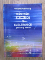 Anticariat: Ortensia Marchis - Masurari electrice si electronice
