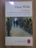 Anticariat: Oscar Wilde - De profundis. La Ballade de la geole de Reading