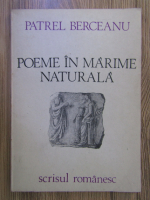Patrel Berceanu - Poeme in marime naturala