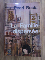 Anticariat: Pearl Buck - La famille dispersee