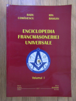 Anticariat: Radu Comanescu - Enciclopedia francomasoneriei universale (volumul 1)
