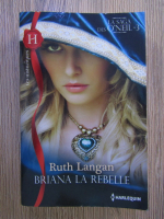 Ruth Langan - Briana la rebelle