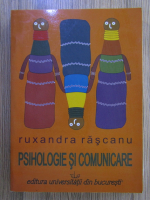 Ruxandra Rascanu - Psihologie si comunicare