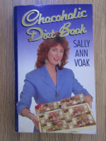 Anticariat: Sally Ann Voak - Chocoholic diet book