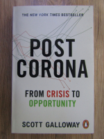 Anticariat: Scott Galloway - Post Corona. From crisis to opportunity