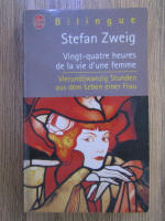 Stefan Zweig - Vingt-quatre heures de la vie d'une femme (editie bilingva)