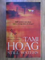 Anticariat: Tami Hoag - Still waters