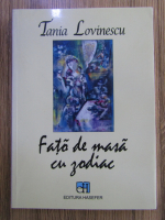 Anticariat: Tania Lovinescu - Fata de masa cu zodiac