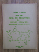 Tiberiu Ivana - Ghid de pregatire la chimie organica