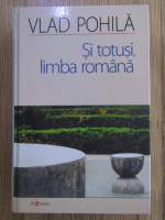 Vlad Pohila - Si totusi, limba romana