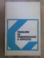 A. Dicu - Probleme de psihosociologie a educatiei