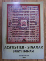Anticariat: Acatistier - sinaxar. Sfintii romani