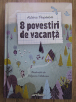 Adina Popescu - 8 povestiri de vacanta