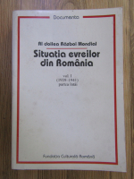 Al Doilea Razboi Mondial. Situatia evreilor din Romania (volumul 1, 1939-1941)