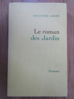 Anticariat: Alexandre Jardin - Le roman des Jardin